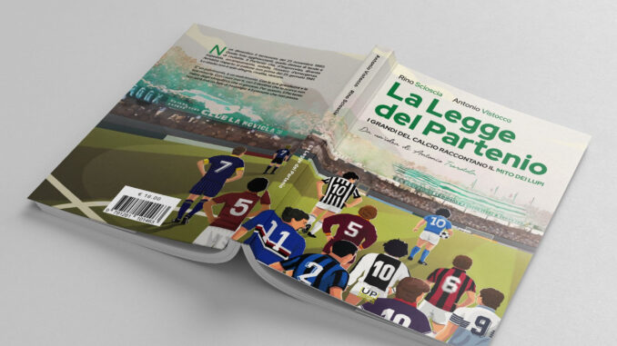 “La Legge del Partenio – i Grandi del Calcio raccontano il Mito dei Lupi”, il nuovo libro di Scioscia e Vistocco